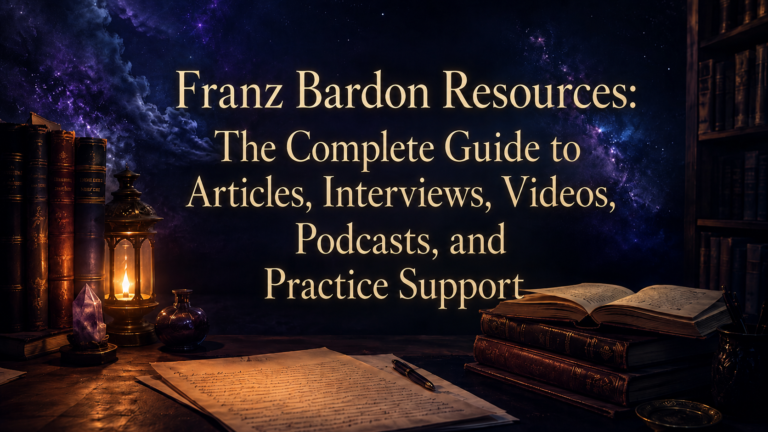 Franz Bardon Resources: The Complete Guide to Articles, Interviews, Videos, Podcasts, and Practice Support